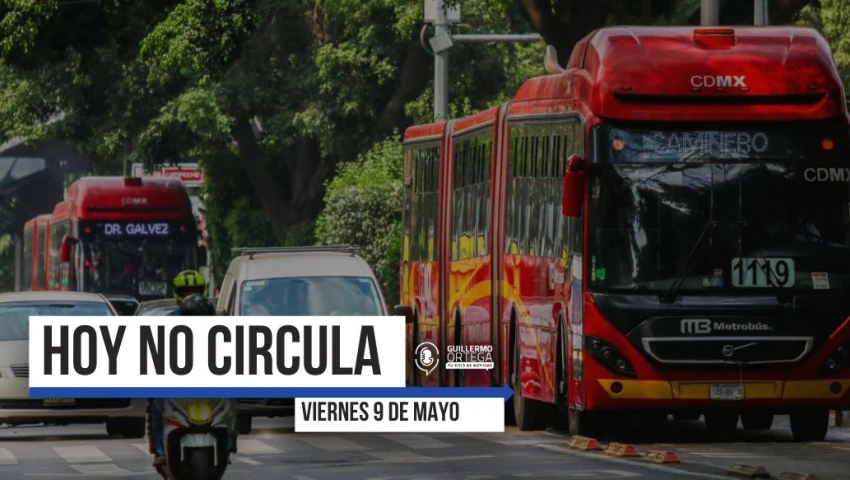 Hoy No Circula, viernes 9 de mayo, CDMX, Edomex