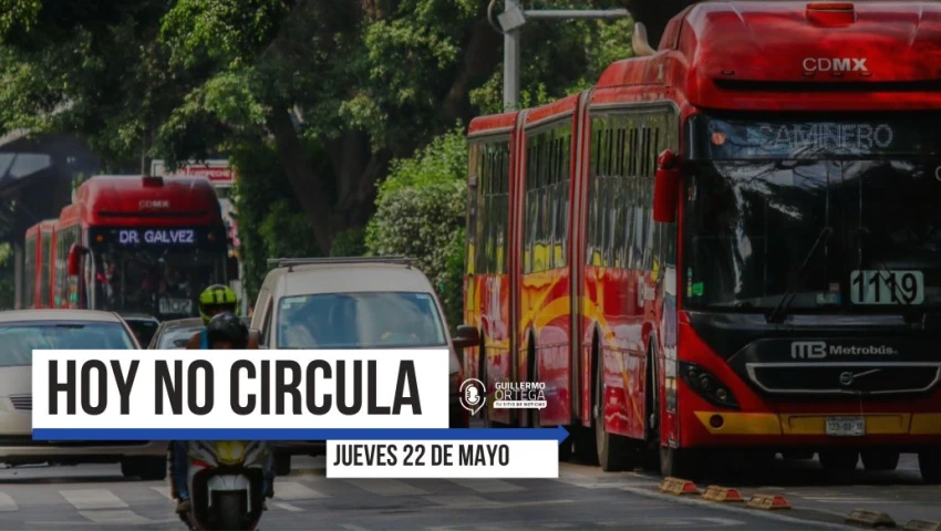 Hoy No Circula, jueves 22 de mayo, CDMX, Edomex