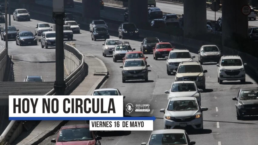 Hoy No Circula, viernes 16 de mayo, CDMX, Edomex